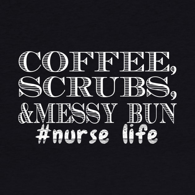 Coffee And Scrubs, Funny Nurse Design, Nurse Life by Blue Zebra